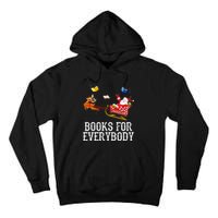 Books For Everybody Santa Christmas Book Lovers Book Readers Tall Hoodie