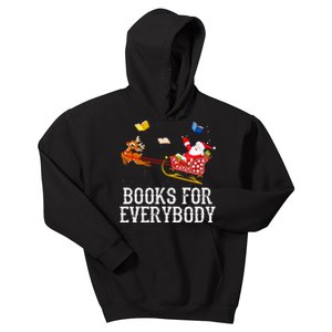 Books For Everybody Santa Christmas Book Lovers Book Readers Kids Hoodie