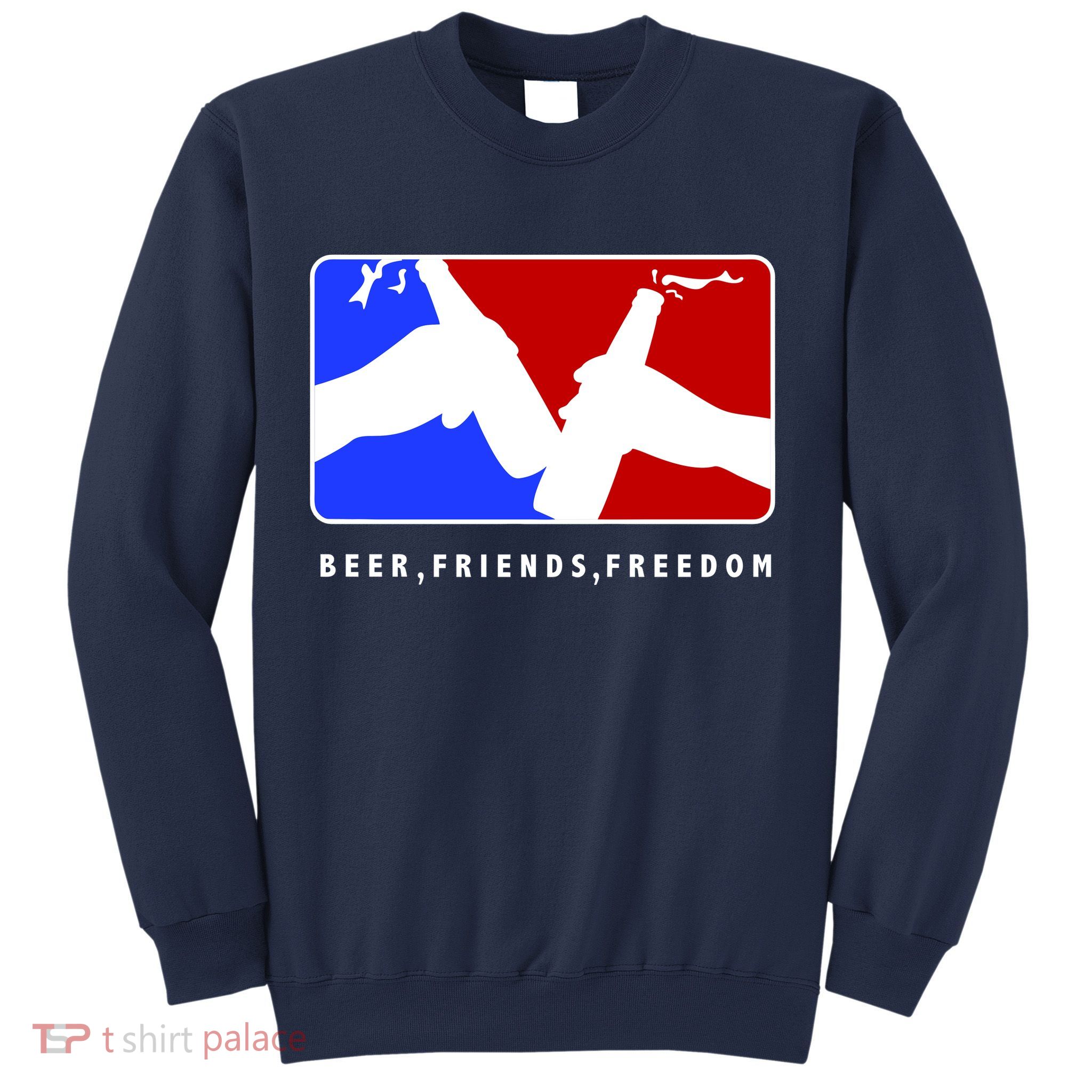 BFF Beer Friends Freedom Sweatshirt