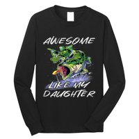 Bass Fishing FatherS Day Awesome Like My Daughter Long Sleeve Shirt