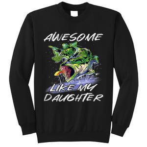 Bass Fishing FatherS Day Awesome Like My Daughter Sweatshirt