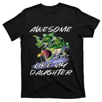 Bass Fishing FatherS Day Awesome Like My Daughter T-Shirt