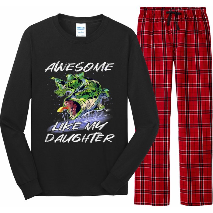 Bass Fishing FatherS Day Awesome Like My Daughter Long Sleeve Pajama Set