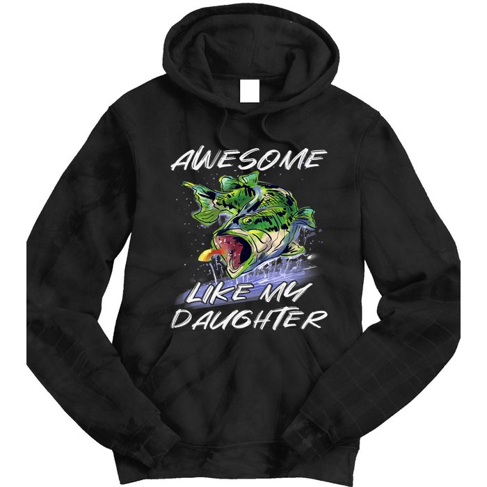 Bass Fishing FatherS Day Awesome Like My Daughter Tie Dye Hoodie