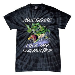 Bass Fishing FatherS Day Awesome Like My Daughter Tie-Dye T-Shirt