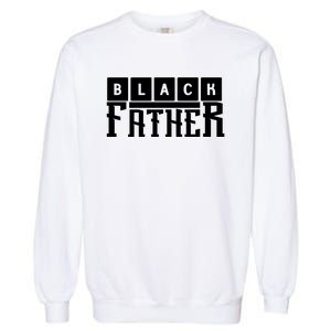 Black Father Father's Day Gift Garment-Dyed Sweatshirt