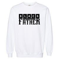 Black Father Father's Day Gift Garment-Dyed Sweatshirt