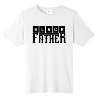 Black Father Father's Day Gift Tall Fusion ChromaSoft Performance T-Shirt