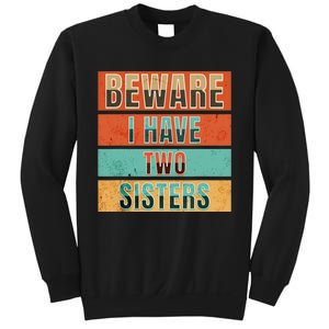 Beware Funny Family Sweatshirt