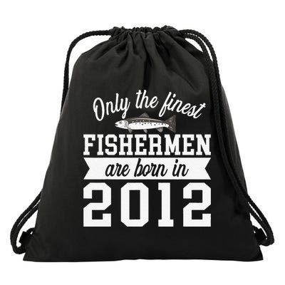 Birthday Finest Fishermen Born In 2012 10th Birthday Drawstring Bag