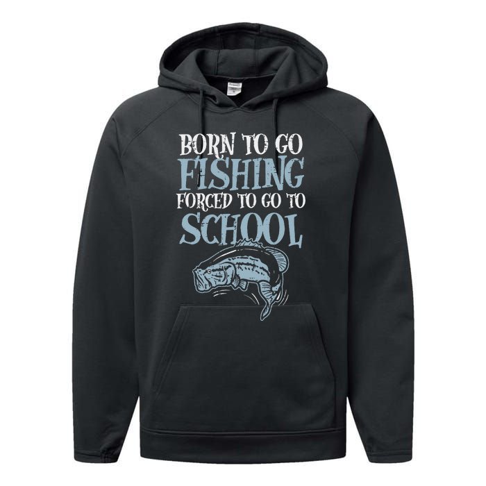 Born Fishing Forced To School Funny Bass Fish FishermanShort Sleeve Performance Fleece Hoodie