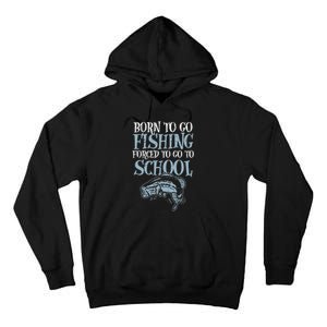 Born Fishing Forced To School Funny Bass Fish FishermanShort Sleeve Tall Hoodie