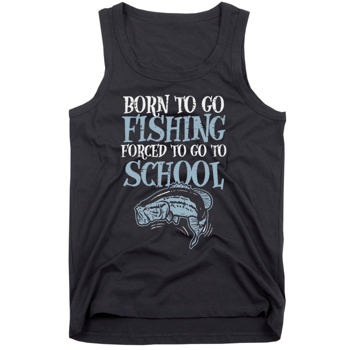 Born Fishing Forced To School Funny Bass Fish FishermanShort Sleeve Tank Top