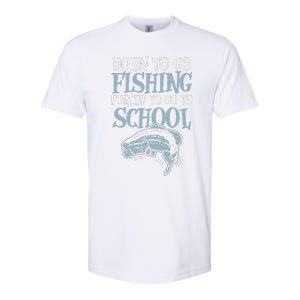 Born Fishing Forced To School Funny Bass Fish FishermanShort Sleeve Softstyle CVC T-Shirt