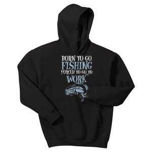 Born Fishing Forced Work Funny Bass Fish Fisherman Dad Kids Hoodie