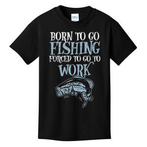 Born Fishing Forced Work Funny Bass Fish Fisherman Dad Kids T-Shirt