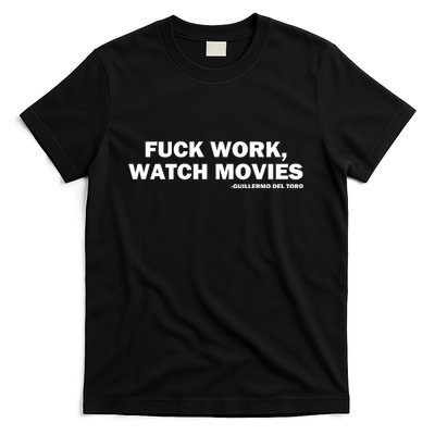 Beyond Fest Fuck Work Watch Movies Guillermo Del Toro T-Shirt