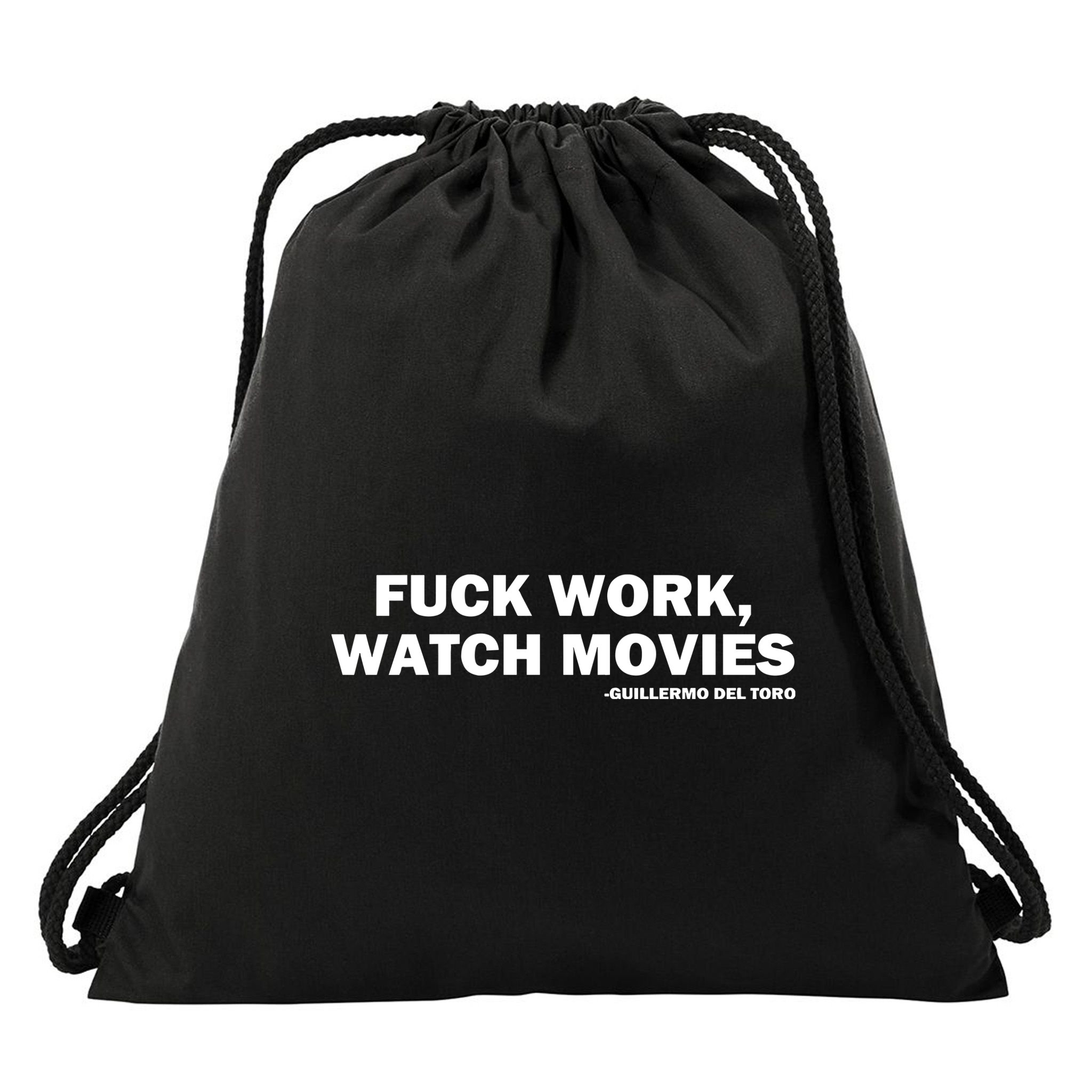 Beyond Fest Fuck Work Watch Movies Guillermo Del Toro Drawstring Bag
