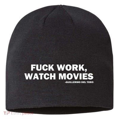 Beyond Fest Fuck Work Watch Movies Guillermo Del Toro Sustainable Beanie