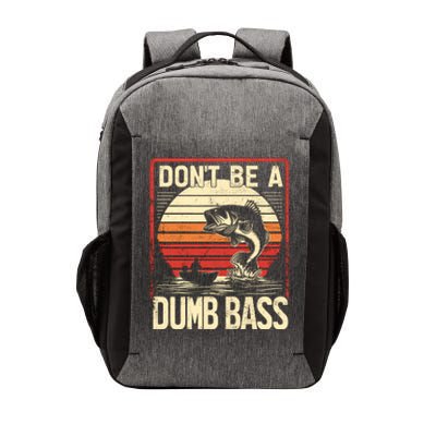 Bass Fishing Funny DonT Be A Dumb Bass RetroS Fishing Vector Backpack