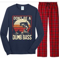 Bass Fishing Funny DonT Be A Dumb Bass RetroS Fishing Long Sleeve Pajama Set