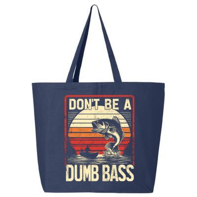 Bass Fishing Funny DonT Be A Dumb Bass RetroS Fishing 25L Jumbo Tote