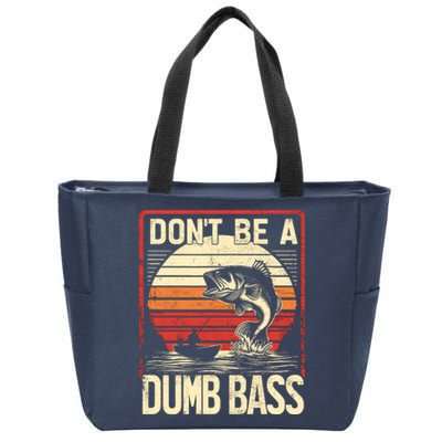 Bass Fishing Funny DonT Be A Dumb Bass RetroS Fishing Zip Tote Bag