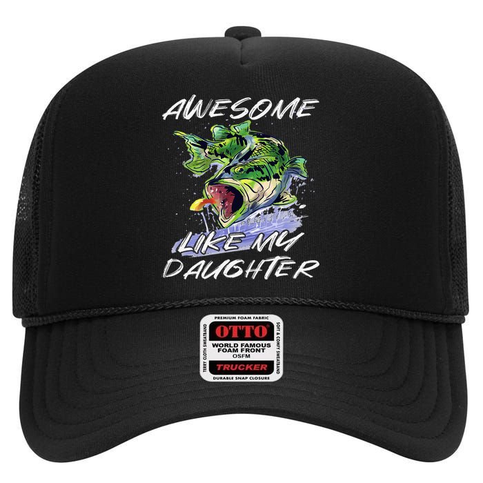 Bass Fishing Father's Day Awesome Like My Daughter High Crown Mesh Back Trucker Hat