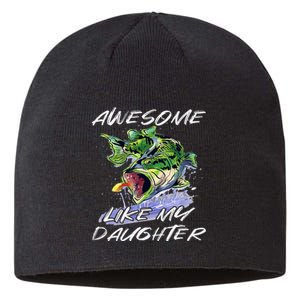 Bass Fishing Father's Day Awesome Like My Daughter Sustainable Beanie