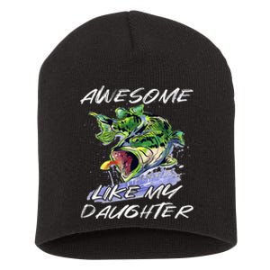 Bass Fishing Father's Day Awesome Like My Daughter Short Acrylic Beanie