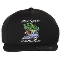 Bass Fishing Father's Day Awesome Like My Daughter Wool Snapback Cap