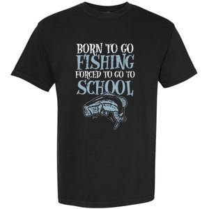 Born Fishing Forced To School Funny Bass Fish Fisherman Garment-Dyed Heavyweight T-Shirt