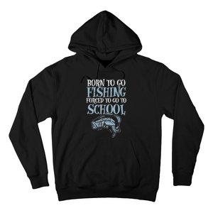 Born Fishing Forced To School Funny Bass Fish Fisherman Hoodie