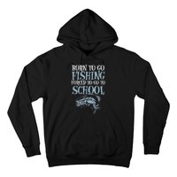 Born Fishing Forced To School Funny Bass Fish Fisherman Hoodie