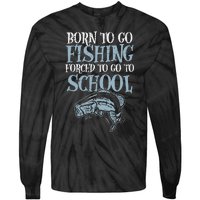 Born Fishing Forced To School Funny Bass Fish Fisherman Tie-Dye Long Sleeve Shirt