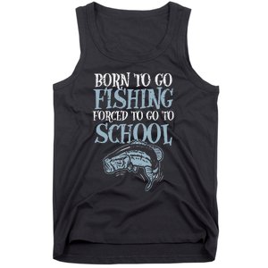 Born Fishing Forced To School Funny Bass Fish Fisherman Tank Top