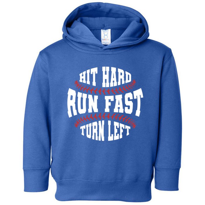 Baseball Fan Funny Baseballer Hit Hard Run Fast Turn Left Funny Gift Toddler Hoodie