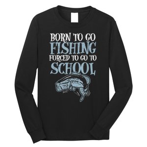 Born Fishing Forced To School Funny Bass Fish Fisherman Boy.s Long Sleeve Shirt