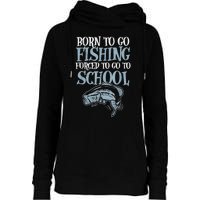 Born Fishing Forced To School Funny Bass Fish Fisherman Boy.s Womens Funnel Neck Pullover Hood