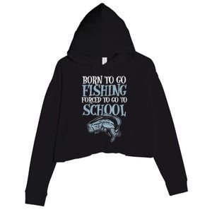 Born Fishing Forced To School Funny Bass Fish Fisherman Boy.s Crop Fleece Hoodie