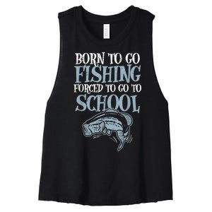 Born Fishing Forced To School Funny Bass Fish Fisherman Boy.s Women's Racerback Cropped Tank