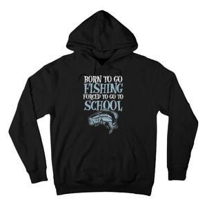 Born Fishing Forced To School Funny Bass Fish Fisherman Boy.s Tall Hoodie