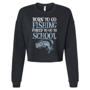 Born Fishing Forced To School Funny Bass Fish Fisherman Boy.s Cropped Pullover Crew