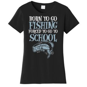 Born Fishing Forced To School Funny Bass Fish Fisherman Boy.s Women's T-Shirt