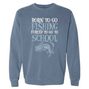 Born Fishing Forced To School Funny Bass Fish Fisherman Boy.s Garment-Dyed Sweatshirt