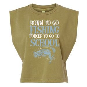 Born Fishing Forced To School Funny Bass Fish Fisherman Boy.s Garment-Dyed Women's Muscle Tee