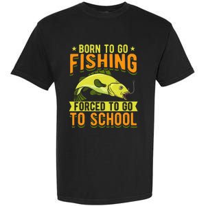 Born Fishing Forced To Go School Funny Fish Garment-Dyed Heavyweight T-Shirt