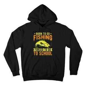 Born Fishing Forced To Go School Funny Fish Hoodie