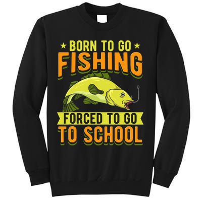 Born Fishing Forced To Go School Funny Fish Sweatshirt