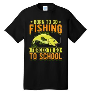 Born Fishing Forced To Go School Funny Fish Tall T-Shirt